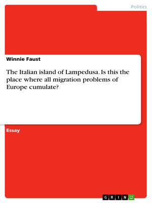 cover image of The Italian island of Lampedusa. Is this the place where all migration problems of Europe cumulate?